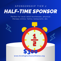 Tier 2 Sponsorship Package: The Half-Time Sponsor $300