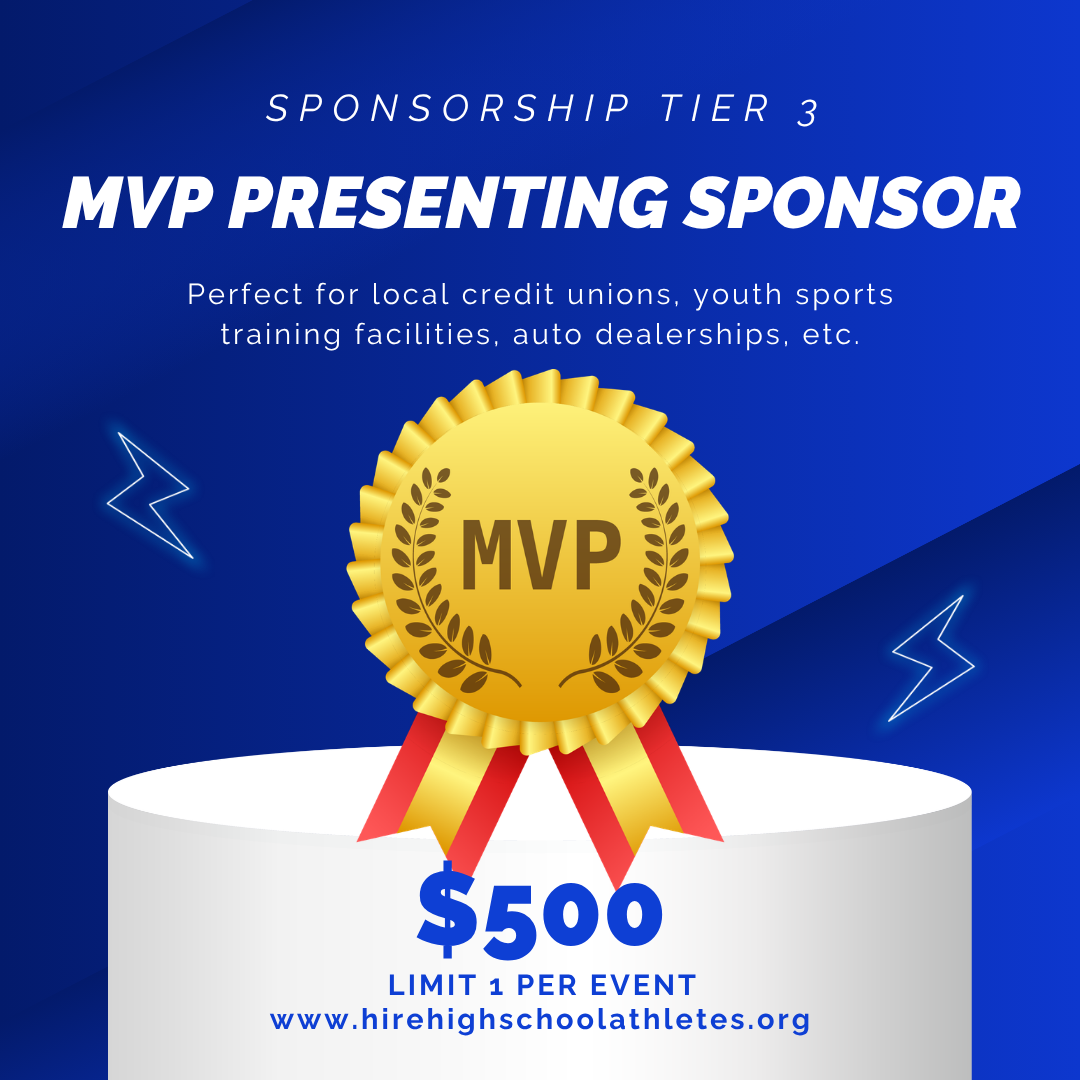 Tier 3 Sponsorship Package: The MVP Presenting Sponsor $500