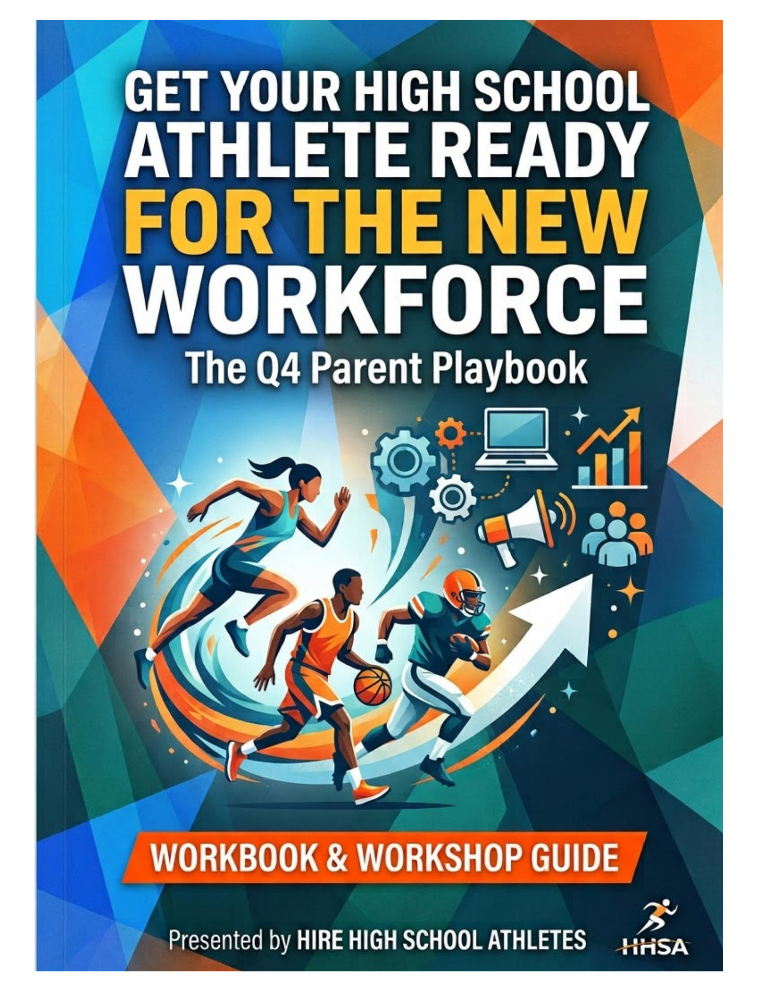Get Your High School Athlete Ready for the New Workforce: The Q4 Parent & Athlete Playbook